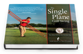The Single Plane Golf Swing - Play Better Golf the Moe Norman Way