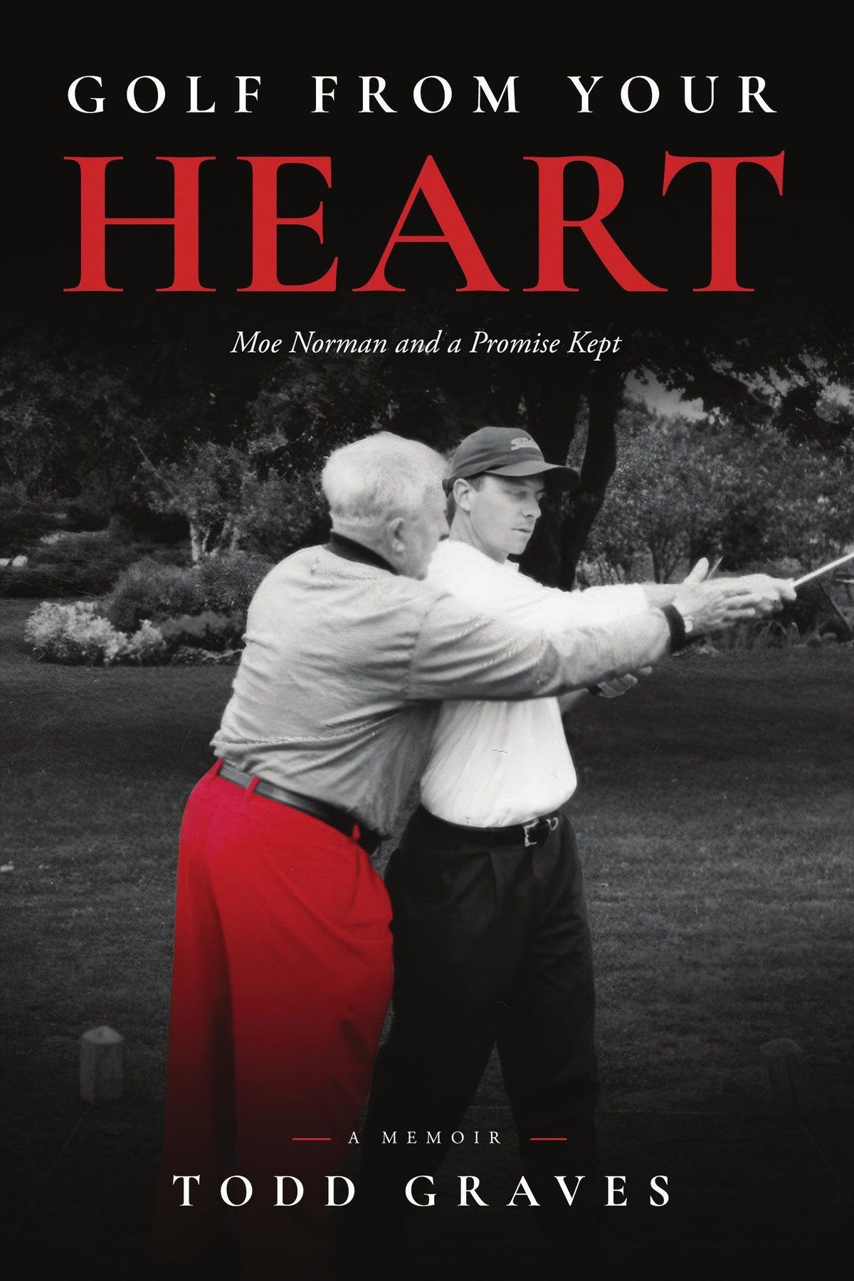 Golf From Your Heart: Moe Norman and a Promise Kept